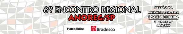 6� Encontro Regional Anoreg/SP - Baixada Santista e Vale do Ribeira - 1� Agosto de 2009