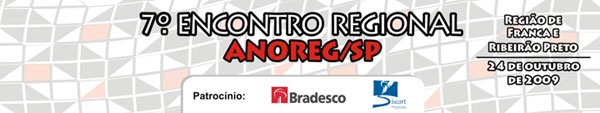 7 Encontro Regional Anoreg/SP - Regio de Franca e Ribeiro Preto - 24 de outubro de 2009